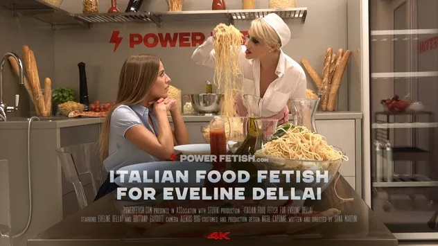 Power Fetish – Italian Food Fetish for Eveline Dellai